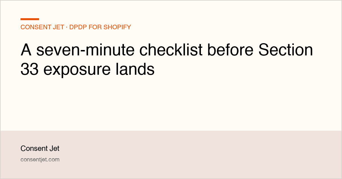 A seven-minute checklist before Section 33 exposure lands