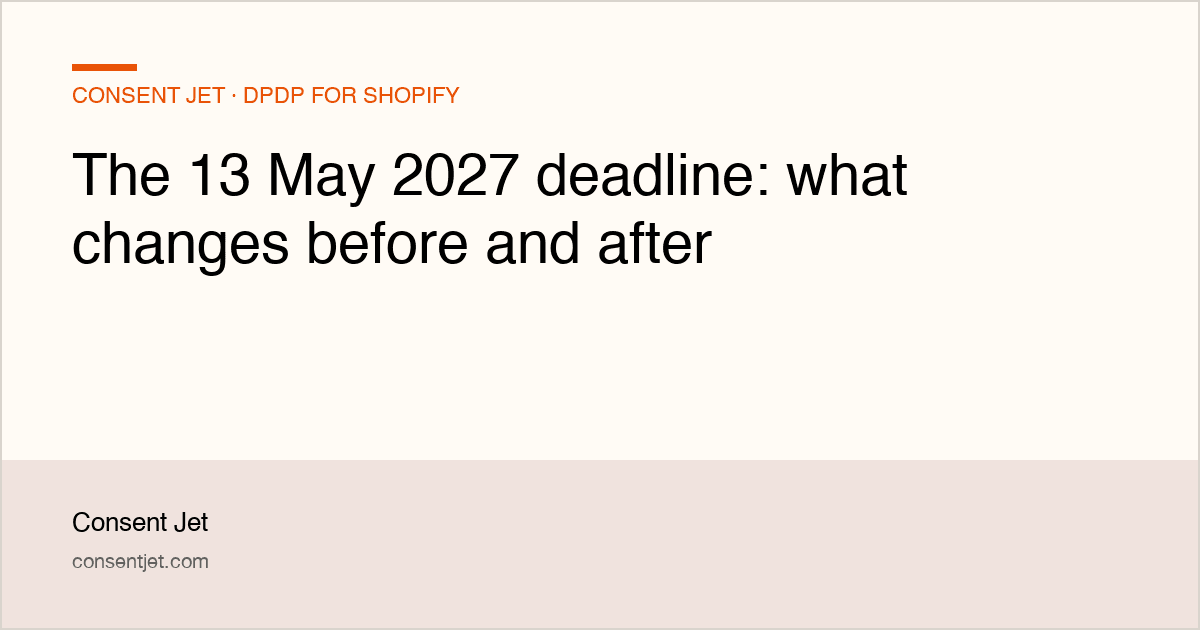 The 13 May 2027 deadline: what changes before and after